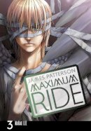 James Patterson - Maximum Ride: Manga Volume 3 - 9780099538424 - V9780099538424
