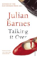 Julian Barnes - Talking It Over - 9780099540137 - V9780099540137