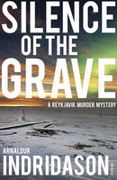 Arnaldur Indridason - Silence of the Grave: A Reykjavik Murder Mystery (Reykjavik Murder Mysteries 2) - 9780099548553 - V9780099548553