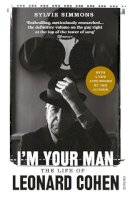 Sylvie Simmons - I'm Your Man: The Life of Leonard Cohen - 9780099549321 - V9780099549321
