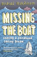 Michael Hutchinson - Missing the Boat - 9780099552345 - V9780099552345