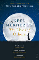 Neel Mukherjee - The Lives of Others - 9780099554486 - V9780099554486