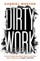 Gabriel Weston - Dirty Work - 9780099555056 - V9780099555056