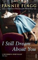 Fannie Flagg - I Still Dream About You - 9780099555483 - V9780099555483