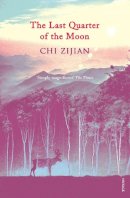 Chi Zijian - The Last Quarter of the Moon - 9780099555650 - V9780099555650