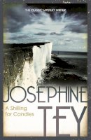 Josephine Tey - Shilling for Candles - 9780099556688 - V9780099556688