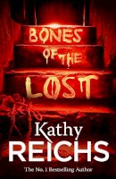Kathy Reichs - Bones of the Lost: (Temperance Brennan 16) - 9780099558057 - V9780099558057