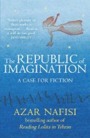Azar Nafisi - The Republic of Imagination - 9780099558934 - V9780099558934