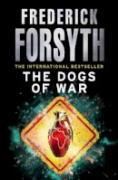 Frederick Forsyth - Dogs Of War - 9780099559856 - V9780099559856