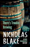 Nicholas Blake - There's Trouble Brewing - 9780099565376 - V9780099565376
