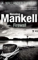 Henning Mankell - Firewall: Kurt Wallander - 9780099571766 - V9780099571766