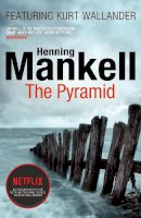 Henning Mankell - The Pyramid: Kurt Wallander - 9780099571780 - V9780099571780
