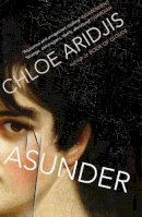 Chloe Aridjis - Asunder - 9780099572756 - 9780099572756