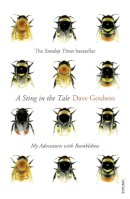 Dave Goulson - A Sting in the Tale: My Adventures with Bumblebees - 9780099575122 - V9780099575122