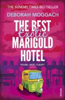 Deborah Moggach - The Best Exotic Marigold Hotel: The classic feel-good Sunday Times Bestselling novel - 9780099579038 - V9780099579038