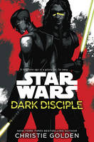 Christie Golden - Star Wars: Dark Disciple - 9780099580133 - V9780099580133