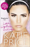 Katie Price - Love, Lipstick and Lies - 9780099580959 - V9780099580959