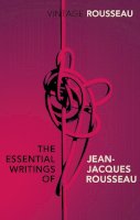 Jean-Jacques Rousseau - The Essential Writings of Jean-Jacques Rousseau - 9780099582847 - V9780099582847