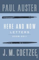 J. M. Coetzee - Here and Now: Letters - 9780099584223 - V9780099584223