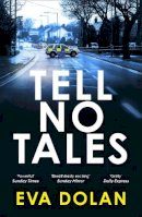 Eva Dolan - Tell No Tales - 9780099584384 - 9780099584384