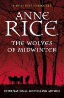 Anne Rice - The Wolves of Midwinter - 9780099584933 - V9780099584933