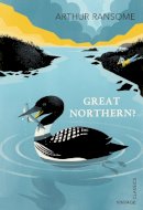 Arthur Ransome - Great Northern? - 9780099589389 - V9780099589389
