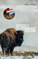 John Williams - Butcher´s Crossing: From the Sunday Times bestselling author of Stoner - 9780099589679 - 9780099589679