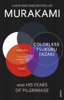 Haruki Murakami - Colorless Tsukuru Tazaki and His Years of Pilgrimage - 9780099590378 - V9780099590378