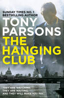 Tony Parsons - The Hanging Club: (DC Max Wolfe) - 9780099591078 - V9780099591078