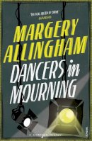 Margery Allingham - Dancers in Mourning - 9780099593546 - 9780099593546