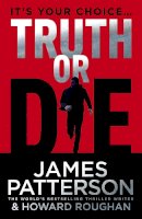 James Patterson - Truth or Die - 9780099594543 - V9780099594543