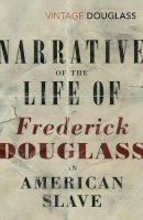 Frederick Douglass - Narrative of the Life of Frederick Douglass, an American Slave - 9780099595847 - V9780099595847