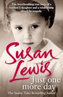 Susan Lewis - Just One More Day: A Memoir - 9780099598749 - V9780099598749