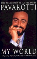 Luciano Pavarotti - Pavarotti: My World - 9780099641810 - V9780099641810