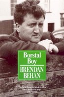 Brendan Behan - Borstal Boy - 9780099706502 - 9780099706502
