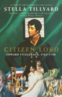 Stella Fitzgerald - Citizen Lord: Edward Fitzgerald, 1763-98 - 9780099732112 - 9780099732112