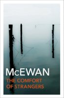 Ian McEwan - The Comfort of Strangers. - 9780099754916 - V9780099754916