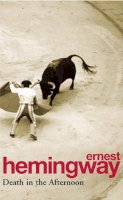 Ernest Hemingway - Death in the Afternoon - 9780099909101 - V9780099909101