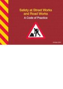 Tso - Safety at Street Works and Road Works: A Code of Practice - 9780115531453 - V9780115531453