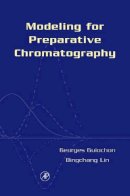 Georges Guiochon - Modeling for Preparative Chromatography - 9780120449835 - V9780120449835