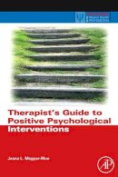 Jeana L. Magyar-Moe - Therapist's Guide to Positive Psychological Interventions - 9780123745170 - V9780123745170