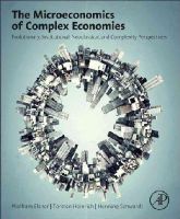 Elsner, Wolfram; Schwardt, Henning; Heinrich, Torsten - The Microeconomics of Complex Economies. Evolutionary, Institutional, Neoclassical, and Complexity Perspectives.  - 9780124115859 - V9780124115859