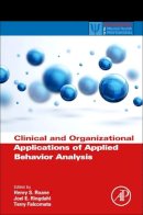 Henry Roane - Clinical and Organizational Applications of Applied Behavior Analysis (Practical Resources for the Mental Health Professional) - 9780124202498 - V9780124202498