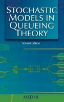 Jyotiprasad Medhi - Stochastic Models in Queueing Theory - 9780124874626 - V9780124874626