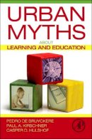 Pedro de Bruyckere - Urban Myths about Learning and Education - 9780128015377 - V9780128015377