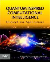 Siddhartha Bhattacharyya - Quantum Inspired Computational Intelligence: Research and Applications - 9780128044094 - V9780128044094