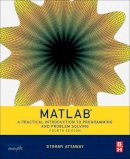 Dorothy C. Attaway - Matlab: A Practical Introduction to Programming and Problem Solving - 9780128045251 - V9780128045251