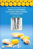 Dilip M. Parikh - How to Optimize Fluid Bed Processing Technology: Part of the Expertise in Pharmaceutical Process Technology Series - 9780128047279 - V9780128047279