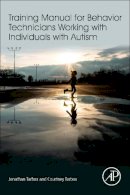 Jonathan Tarbox - Training Manual for Behavior Technicians Working with Individuals with Autism - 9780128094082 - V9780128094082