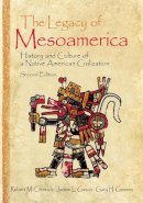 Carmack  Robert M. - The Legacy of Mesoamerica. History and Culture of a Native American Civilization.  - 9780130492920 - V9780130492920